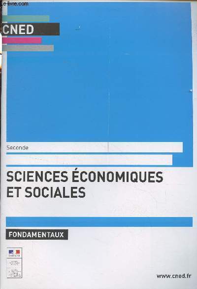 CNED : Sciences conomiques et sociales, les fondamentaux - Seconde