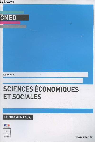 CNED : Sciences conomiques et sociales, les fondamentaux - Seconde