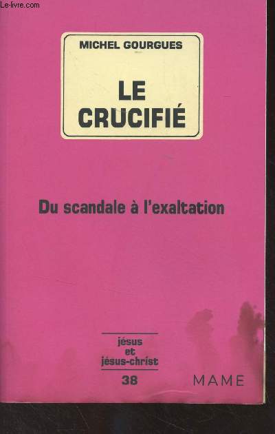 Le crucifi - Du scandale  l'exaltation - 
