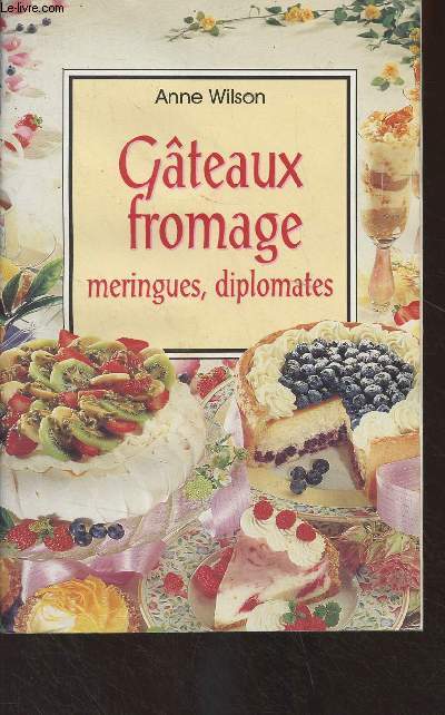 Gteaux fromage, meringues, diplomates