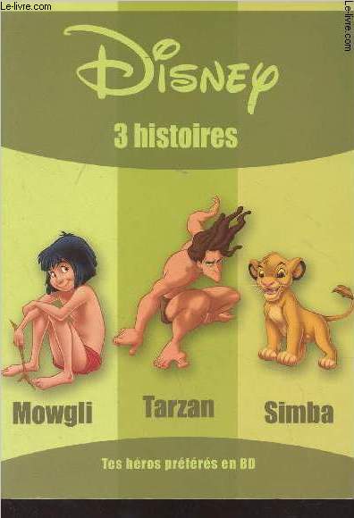 Disney, 3 histoires : Mowgli, Tarzan, Simba - Tes hros prfrs en BD