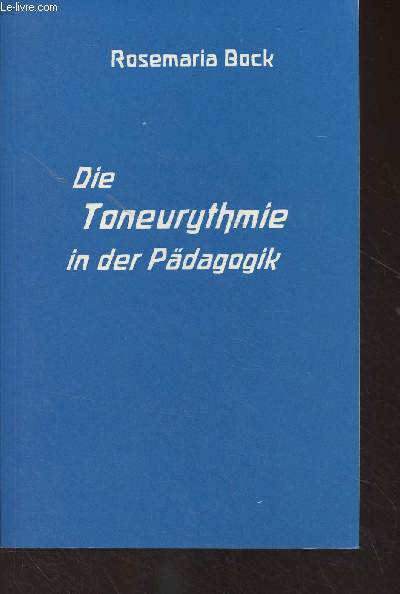 Die Toneurythmie in der Pdagogik (Einige menschenkundliche Gesichtspunkte und Erfahrungen aus dem Unterricht)