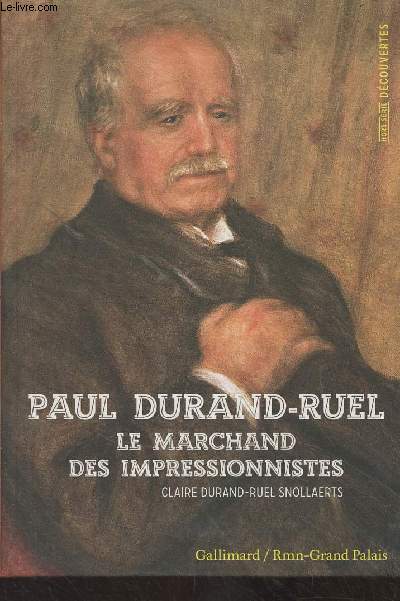 Paul Durand-Ruel, le marchand des impressionnistes - Hors srie Dcouvertes