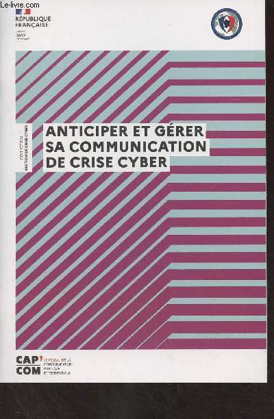 Anticiper et grer sa communication de crise cyber - Guide - Collection 