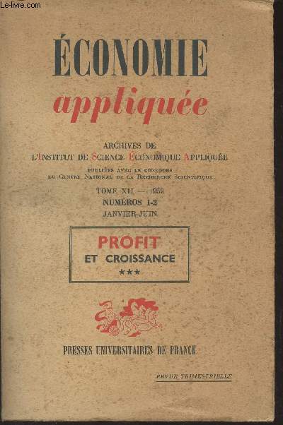 Economie applique - Archives de l'I.S.E.A. - Tome XII 1959 n1-2 - Janv. juin - Profit et croissance, tome 3 - Croissance balance ou non balance ? - Note pour le lecteur franais sur l'article de Pr Scitovsky - Prix, profit et dveloppement conomiqu