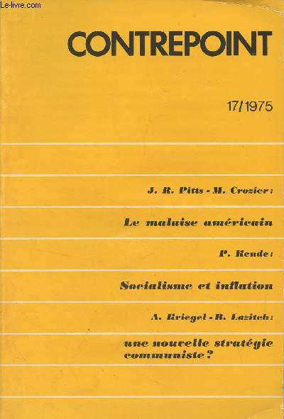 Contrepoint n17 1975 - Le malaise amricain - Une crise de mutation - Socialisme et inflation - Une nouvelle stratgie - Trois interrogations - Machiavel ou la dfaite de l'universal - La raison d'Etat dans l'histoire - De quelques principes gnraux du