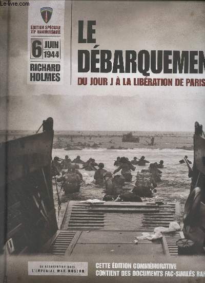 Le dbarquement du jour J  la libration de Paris - Edition spciale 70e anniversaire, 6 juin 1944