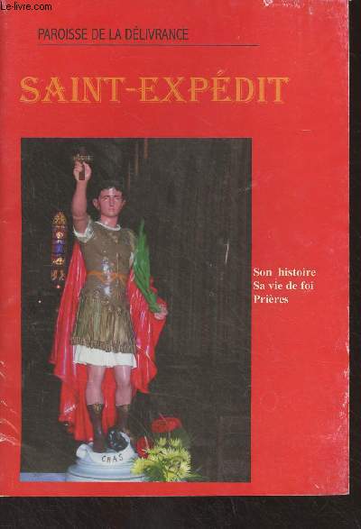 Saint-Expdit, son histoire, sa vie de foi, prires