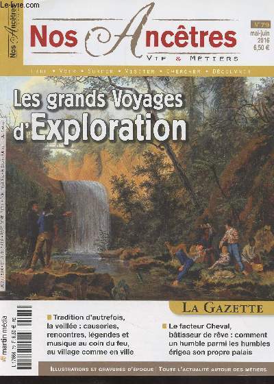 Nos anctres, vie & mtiers n79 Mai juin 2016 - Tradition d'autrefois, la veille : causeries, rencontres, lgendes et musique au coin du feu, au village comme en ville - Le facteur Cheval, btisseur de rve : comment un humble parmi les humbles rigea