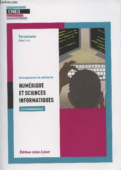 CNED : Numrique et sciences informatiques, Enseignement de spcialit, fondamentaux - Terminale gnrale (Edition mise  jour)