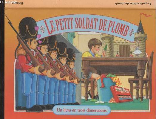 Le petit soldat de plomb - Un livre en trois dimensions
