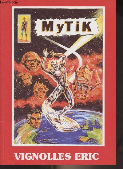 Mytik n1 - Prface - Les inhumains sont parmi nous - La Citadelle - Alors vint Lug - La Saga de Fantask - Voyage Cosmique - Le micro-monde de Fantask