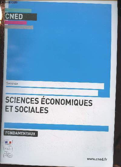 CNED : Sciences conomiques et sociales, les fondamentaux - Seconde