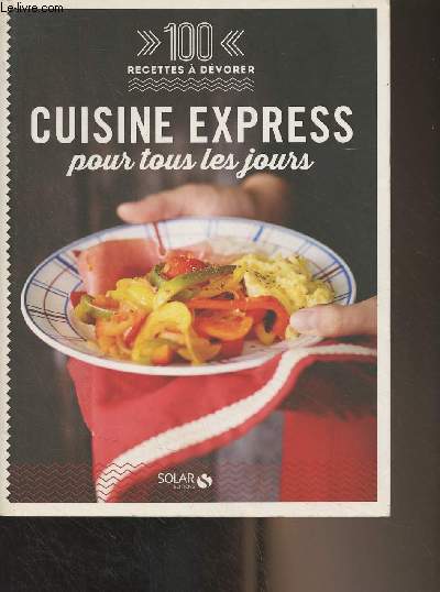 100 recettes  dvorer - Cuisine express pour tous les jours