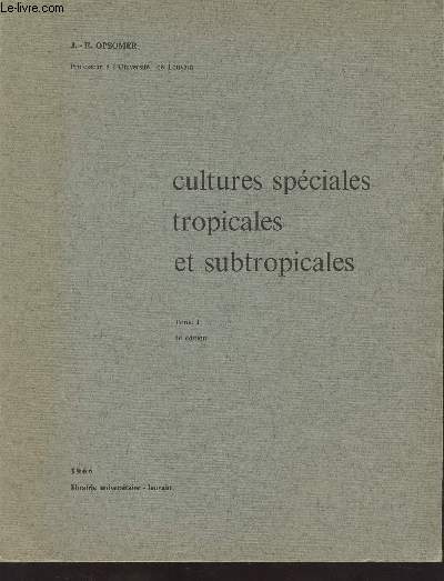 Cultures spciales tropicales et subtropicales - Tomes 1 et 2 - 4e dition