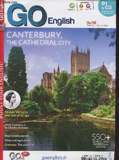 Go English n116 Setp. oct. 2022 - Canterbury, the Cathedral City - Queen Victoria and her writings - David Copperfield by Charles Dickens - How to tell a secret - Wine making in Kent - Grammar : The use of 'so' - The business of manuscript diaries - ..