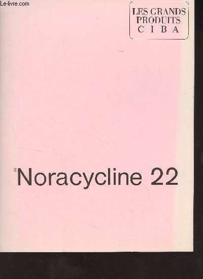 Les grands produits Ciba - Noracycline 22