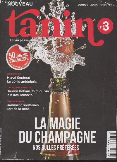 Tanin n3 Dc. janv. fv. 2022 n3 - La magie du champagne, nos bulles prfres - Vin Licorne : Herv Souhaut, le gnie ardchois - L'incroyable destin : Haroon Rahimi, faire du vin loin des Talibans - Terroirologie : Comment Sauternes sort de la crise