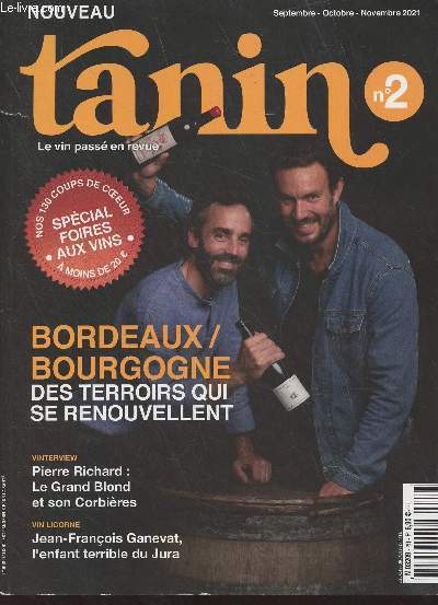 Tanin n2 Sept. Oct. Nov. 2021 n2 - Spcial foires aux vins, nos 130 coups de coeurs  moins de 20 euros - Bordeaux/Bourgogne, des terroirs qui se renouvellent - Pierre Richard : Le Grand Blond et son Corbires - Jean-Franois Ganevat, l'enfant terribl