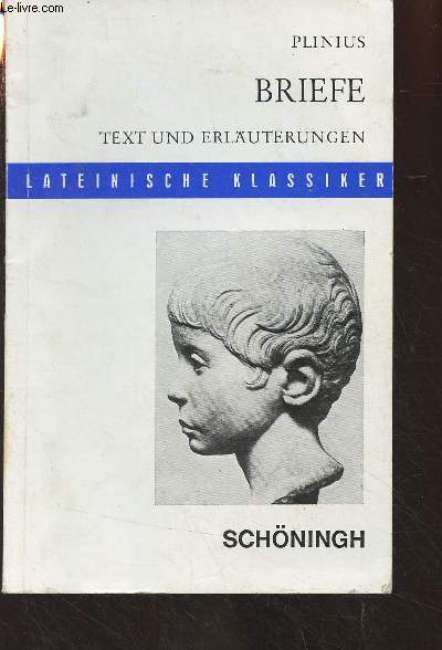 C. Plinius Secundus : Briefe - Leben und Kultur der frhen rmischen Kaiserzeit - 