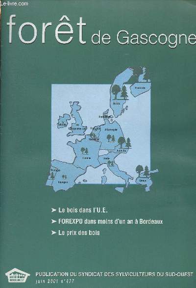 Fort de Gascogne n477 juin 2001 - Le bois dans l'U.E. - Forexpo dans moins d'un an  Bordeaux - Le prix des bois - La comptitivit de la filire bois et de ses industries drives dans l'U.E. - En l'honneur de Fernando Molina - Airbus : la route  gran