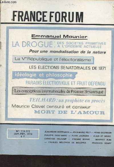 France-Forum n114 Janv. fv. 1972 - Emmanuel Mounier : les dernires annes - La drogue : des socits primitives  l'pidmie actuelle, interview de Jean-Marie Pelt - Pour une mondialisation de la nature - La Ve rpublique et l'lectoralisme - Les lect