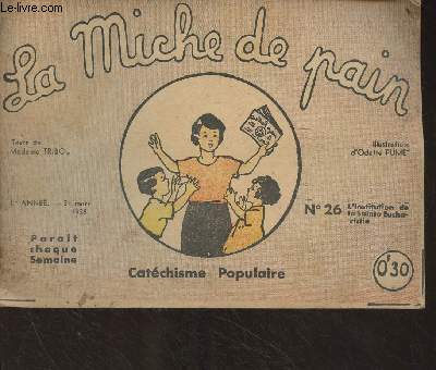 La Miche de pain - 1re anne, 31 mars 1935 - n26 : L'Institution de la Sainte Eucharistie (Catchisme populaire)