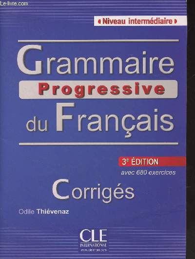 Grammaire progressive du Franais - Niveau intermdiaire - Corrigs - 3e dition