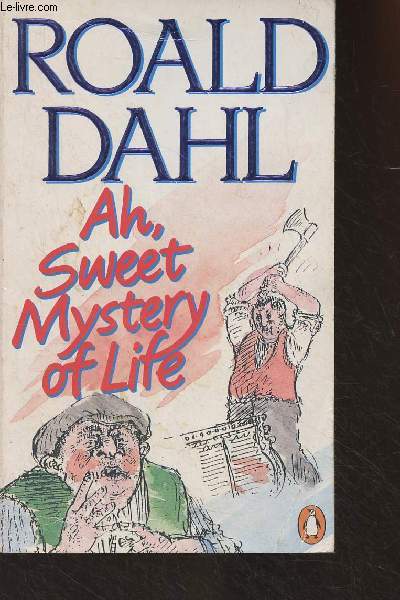Ah, Sweet Mystery of Life (The Country Stories of Roald Dahl)