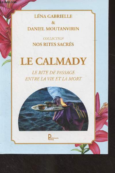 Le Calmady - Le rite de passage entre la vie et la mort - 