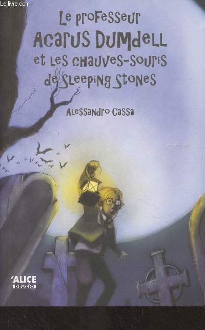 Le professeur Acarus Dumdell et les chauves-souris de Sleeping Stones