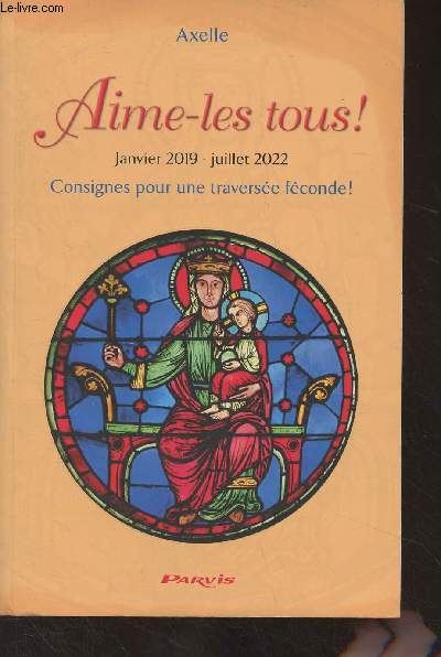 Aime-les tous ! (Janvier 2019-juillet 2022) Consignes pour une traverse fconde !