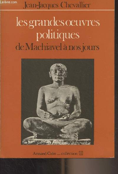Les grandes oeuvres politiques de Machiavel  nos jours - Collection 