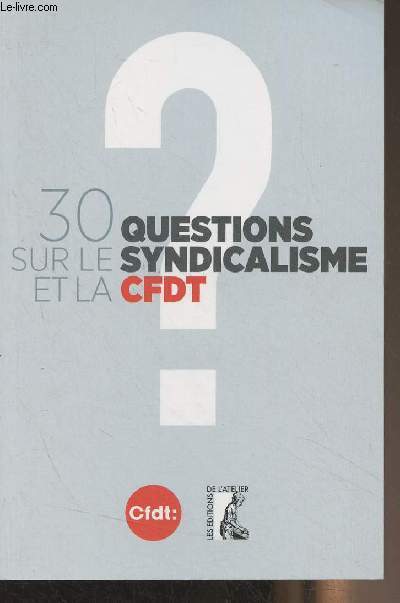 30 questions sur le syndicalisme et la CFDT