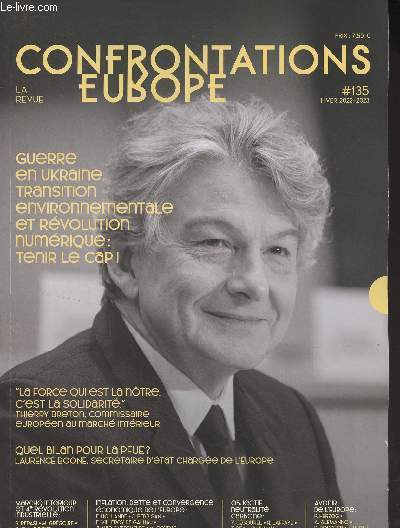 Confrontations Europe, la revue n135 Hiver 2022-2023 - Guerre en Ukraine, transition environnementale et rvolution numrique : tenir le cap ! - Quel bilan pour la PFUE ? - 