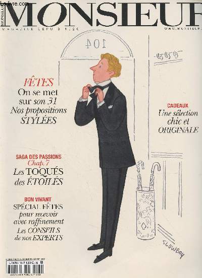 Monsieur Magazine - n158 Dc. janv. 2023 - Ftes : on se met sur son 31, Nos propositions styles - Saga des passions, chap.7 : Les toqus des toils - Bon vivant : Spcial ftes pour recevoir avec raffinement, les conseils de nos experts - Cadeaux :