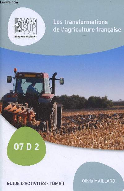 Les transformations de l'agriculture franaise - Guide d'activit, tome 1