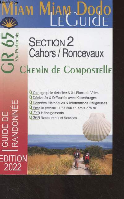 Miam miam dodo, le guide - GR 65 via Podiensis - Section 2 Cahors/Roncevaux - Chemin de Compostelle - Guide de randonne, dition 2022