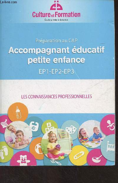 Prparation au CAP - Accompagnant ducatif petite enfance - EP1 - EP2 - EP3 - Les connaissances professionnelles