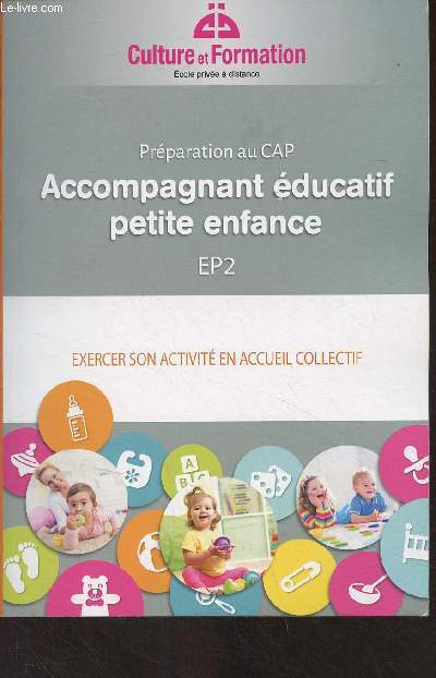 Prparation au CAP - Accompagnant ducatif petite enfance - EP2 - Exercer son activit en accueil collectif