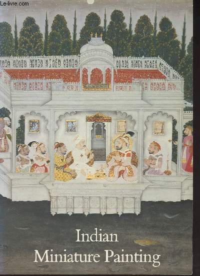 Indian Miniature Painting - To be exhibited for sale by Spink and Son Ltd. - Wednesday 25the November to Friday 18th December 1987