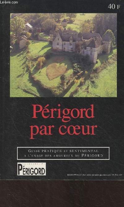 Le Journal du Prigord : Prigord par coeur - Guide pratique et sentimental  l'usage des amoureux du Prigord