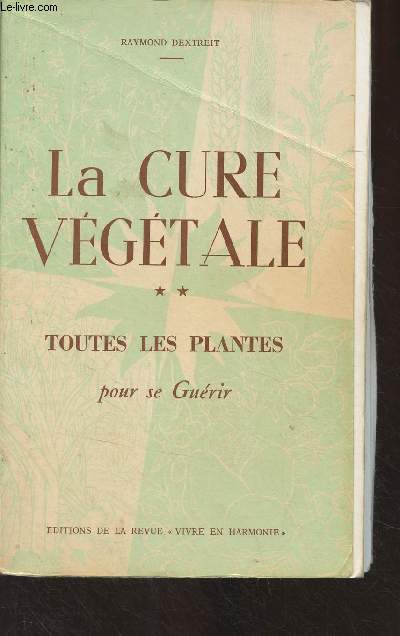 La cure vgtale - 2 - Toutes les plantes pour se gurir