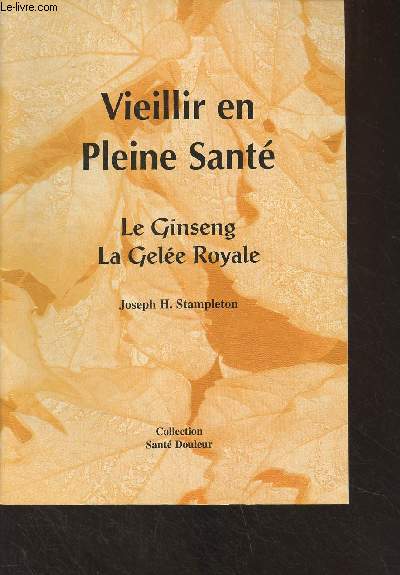 Vieillir en pleine sant - Le Ginseng, La Gele Royale - Collection 
