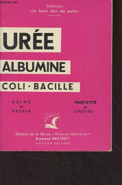 Ure albumine coli-bacille (Reins et vessie/Prostatite et cystite) - 