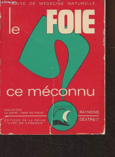 Le foie, ce mconnu - Trait de mdecine naturelle - Collection 