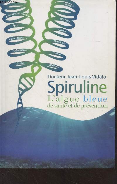 Spiruline, l'algue bleue de sant et de prvention