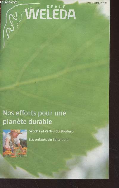 Revue Weleda n124 Printemps 2008 - Nos efforts pour une plante durable - Secrets et vertus du Bouleau - Les enfants du Calendula - A la qute du corps idal - Le massage du bb - Portrait de femme..