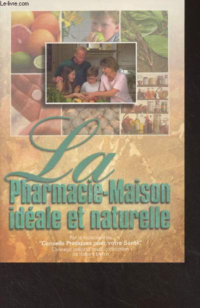 La pharmacie-maison idale et naturelle - 