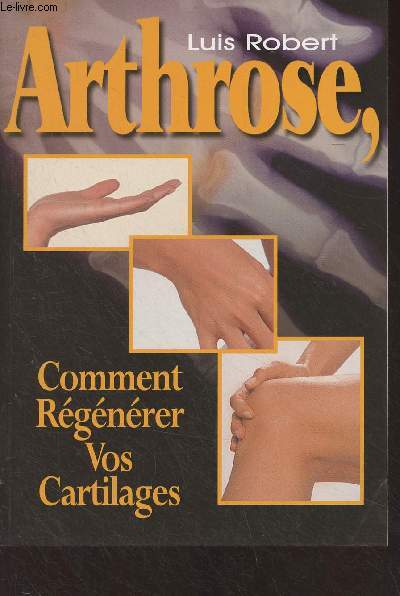 Arthrose, comment rgnrer vos cartilages